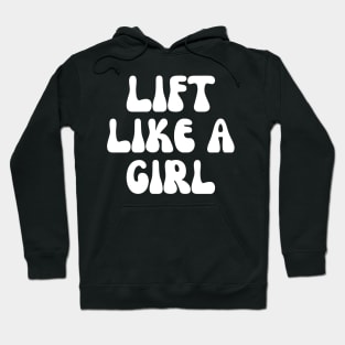 Lift Like A Girl Hoodie